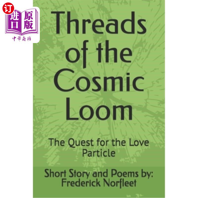 海外直订Threads of the Cosmic Loom: The Quest for the Love Particle 宇宙织布机之线：对爱粒子的追寻