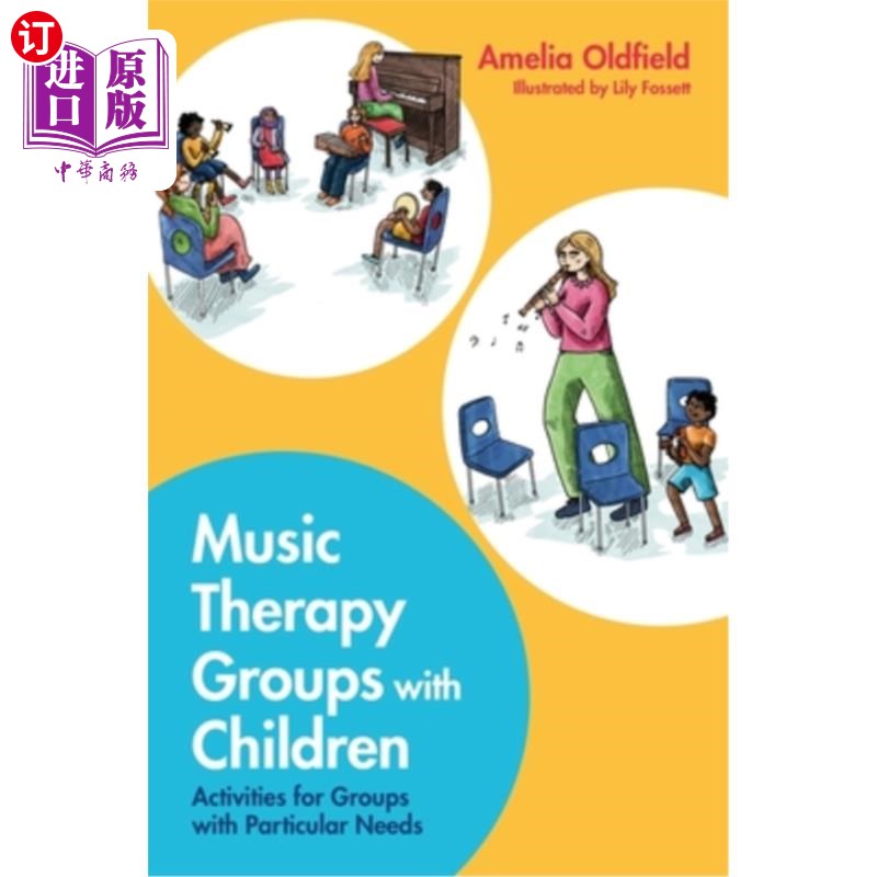 海外直订Music Therapy Groups with Children: Activities for Groups with Particular Needs 儿童音乐治疗团体:有特殊需要