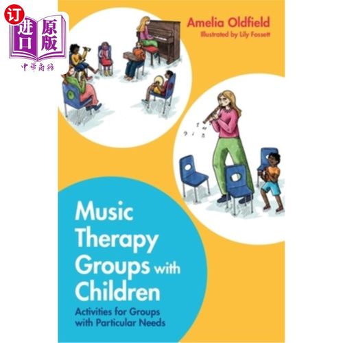 海外直订Music Therapy Groups with Children: Activities for Groups with Particular Needs 儿童音乐治疗团体:有特殊需要