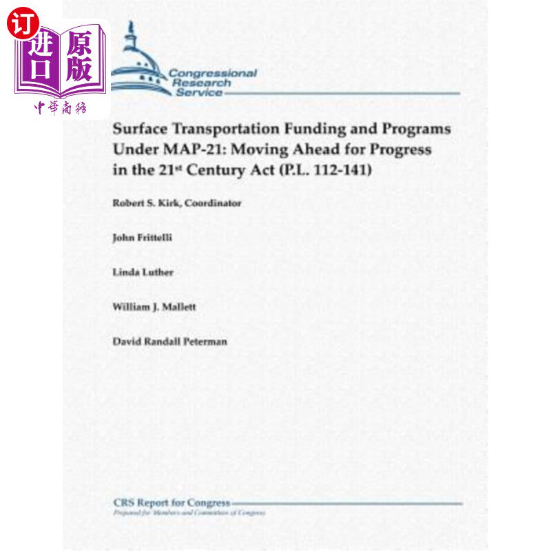 海外直订Surface Transportation Funding and Programs Under Map-21: Moving Ahead for Progr 地图21下的地面运输资金和项