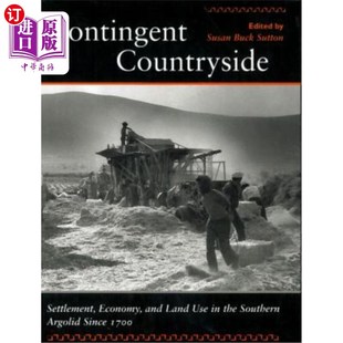 海外直订Contingent Countryside: Settlement, Economy, and Land Use in the Southern Argoli 或有农村:1700年以来南阿尔