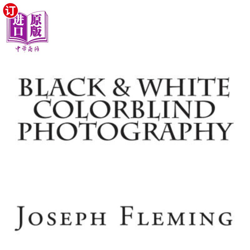 海外直订Black & White Colorblind Photography 黑白色盲摄影