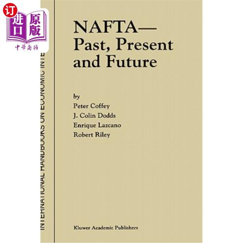 海外直订NAFTA -- Past, Present and Future 北美自由贸易协定——过去、现在和未来