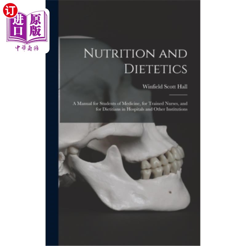 海外直订医药图书Nutrition and Dietetics: A Manual for Students of Medicine, for Trained Nurses,  营养和营养学:医学