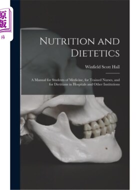 海外直订医药图书Nutrition and Dietetics: A Manual for Students of Medicine, for Trained Nurses,  营养和营养学:医学