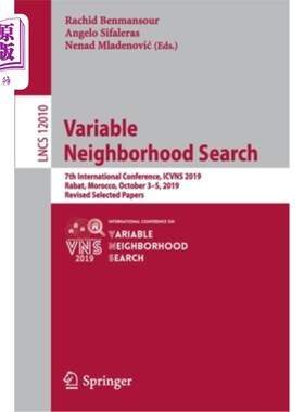 海外直订Variable Neighborhood Search: 7th International Conference, Icvns 2019, Rabat, M 可变邻域搜索：第七届国际会