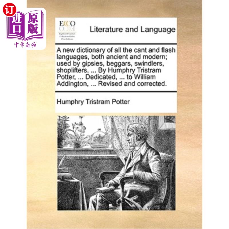 海外直订A New Dictionary of All the Cant and Flash Languages, Both Ancient and Modern; U 《古今方言与闪语新词典》吉 书籍/杂志/报纸 进口教材/考试类/工具书类原版书 原图主图