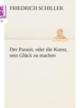 海外直订德语 Der Parasit, oder die Kunst, sein Glück zu machen 就是寄生虫或者是创造快乐的艺术