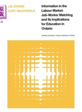 海外直订Information in the Labour Market: Job-Worker Matching and Its Implications for E 安大略劳动力市场的信息:工