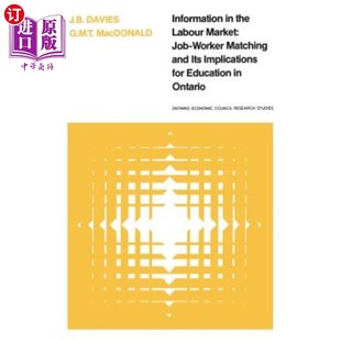 海外直订Information in the Labour Market: Job-Worker Matching and Its Implications for E 安大略劳动力市场的信息:工
