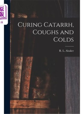 海外直订医药图书Curing Catarrh, Coughs and Colds 治疗粘膜炎，咳嗽和感冒