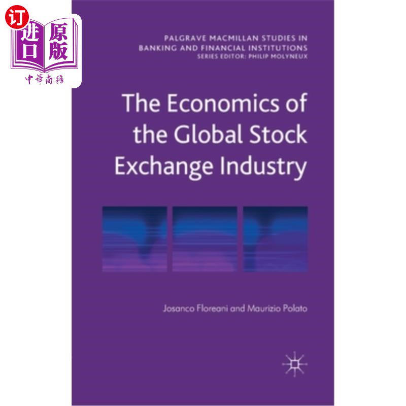 海外直订The Economics of the Global Stock Exchange Industry 全球证券交易行业的经济学