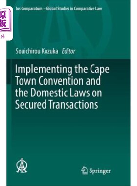 海外直订Implementing the Cape Town Convention and the Domestic Laws on Secured Transacti 执行《开普敦公约》和《关于
