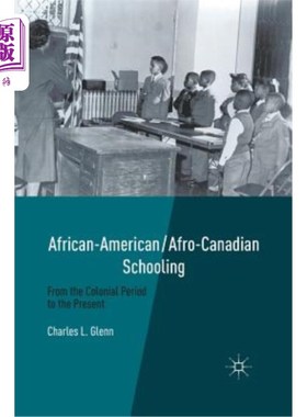 海外直订African-American/Afro-Canadian Schooling: From the Colonial Period to the Presen 非裔美国人/非裔加拿