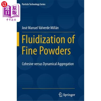 海外直订Fluidization of Fine Powders: Cohesive Versus Dynamical Aggregation 细粉的流态化：内聚与动态聚集