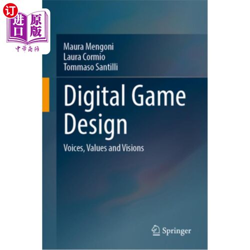 海外直订Digital Game Design: Voices, Values and Visions 数字游戏设计：声音、价值和愿景