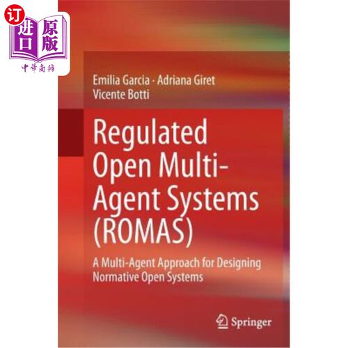 海外直订Regulated Open Multi-Agent Systems (Romas): A Multi-Agent Approach for Designing 规范开放多智能体系统（Roma