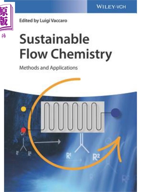 可持续流动化学 方法与应用 Sustainable Flow Chemistry Methods And Applications 英文原版 Luigi Vaccaro  wiley 【中商?