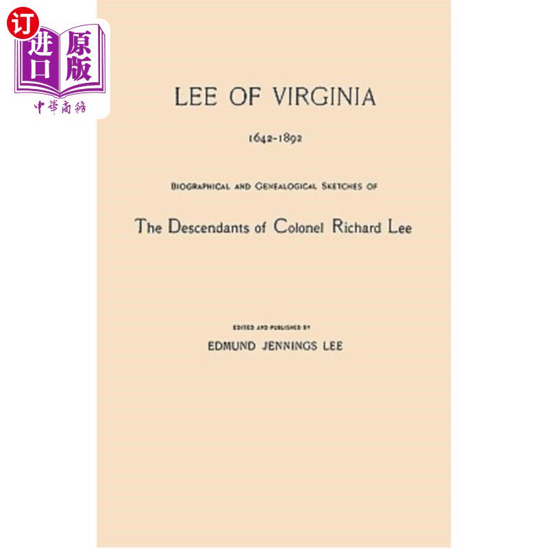 海外直订Lee of Virginia, 1642-1892. Biographical and Genealogical Sketches of the Descen 弗吉尼亚的李，164