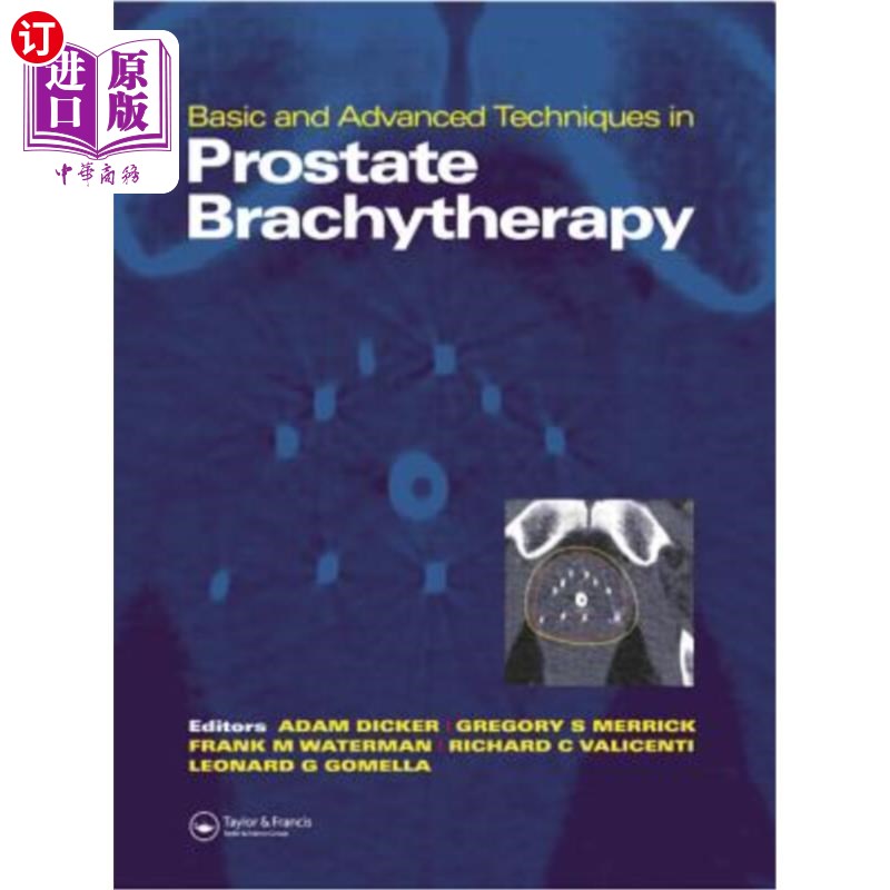 海外直订医药图书Basic and Advanced Techniques in Prostate Brachytherapy 前列腺近距离放射治疗的基本与先进技术