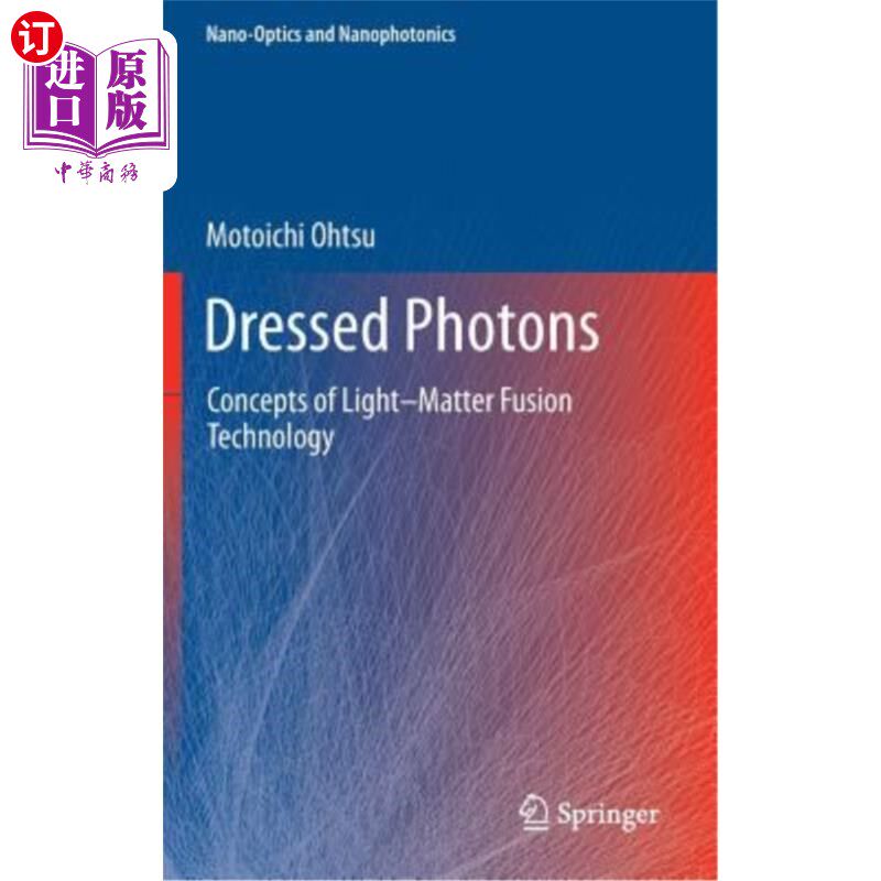 海外直订Dressed Photons: Concepts of Light-Matter Fusion Technology 修饰光子：光物质融合技术的概念