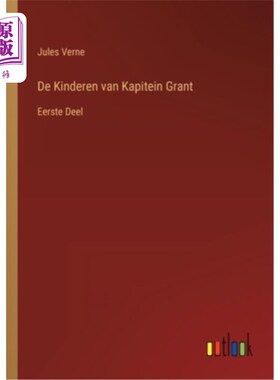 海外直订荷兰语 De Kinderen van Kapitein Grant: Eerste Deel 格兰特船长的孩子们:第一部分