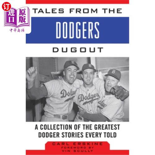 海外直订Tales from the Dodgers Dugout: A Collection of the Greatest Dodger Stories Ever  来自道奇队教练席的故事：有