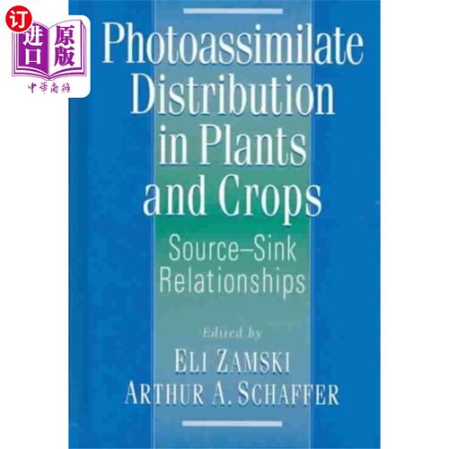 海外直订Photoassimilate Distribution Plants and Crops So... 植物光同化物分布与作物源库关系