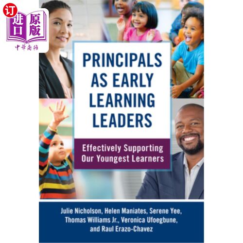 海外直订Principals as Early Learning Leaders: Effectively Supporting Our Youngest Learne 校长是早期学习的领导者:有