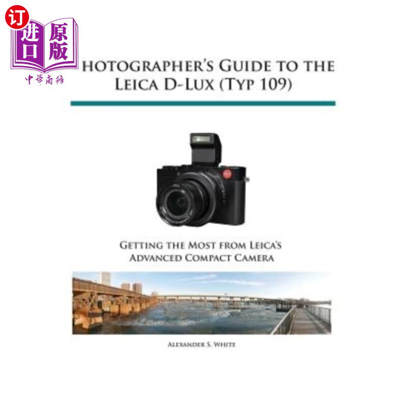 海外直订Photographer's Guide to the Leica D-Lux (Typ 109) 莱卡D-Lux摄影师指南(109型)