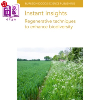 海外直订Instant Insights: Regenerative Techniques to Enhance Biodiversity 即时洞察：增强生物多样性的再生技术