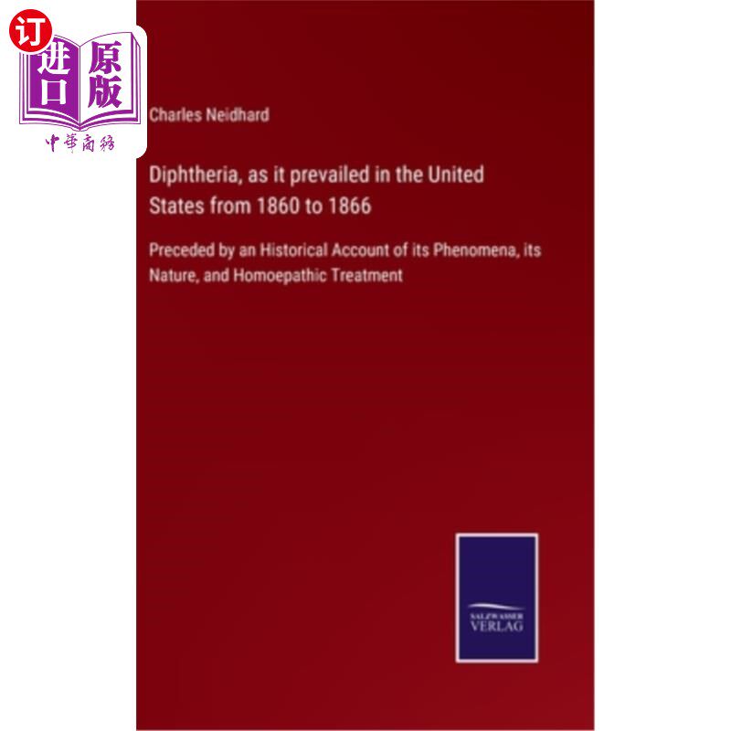 海外直订Diphtheria, as it prevailed in the United States from 1860 to 1866: Preceded by  白喉，流行于美国从1860年至