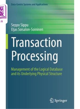 海外直订Transaction Processing: Management of the Logical Database and Its Underlying Ph 事务处理：逻辑数据库及其底