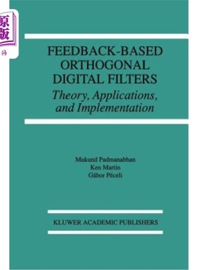 海外直订Feedback-Based Orthogonal Digital Filters: Theory, Applications, and Implementat 基于反馈的正交数字滤波器：