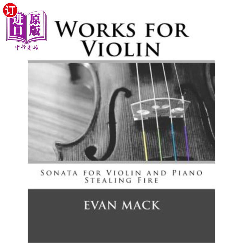 海外直订Works for Violin: Sonata for Violin and Piano and Stealing Fire 小提琴作品:小提琴钢琴奏鸣曲《盗火》
