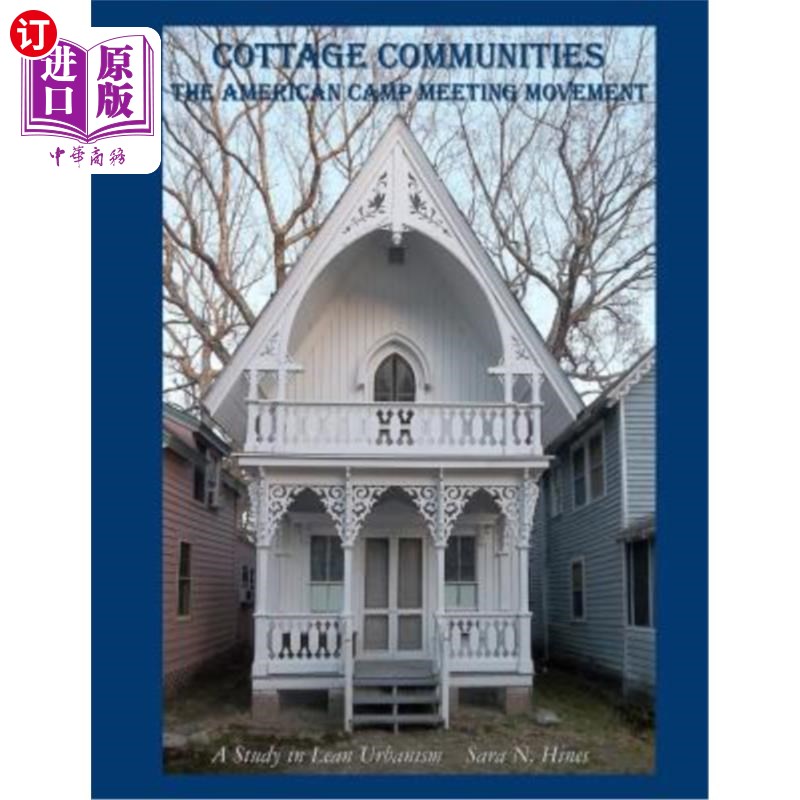 海外直订Cottage Communities - The American Camp Meeting Movement: a Study in Lean Urbani 农舍社区-美国露营会议运动:
