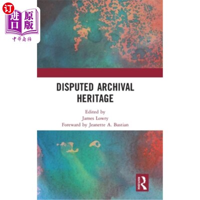 海外直订Disputed Archival Heritage 有争议的档案遗产