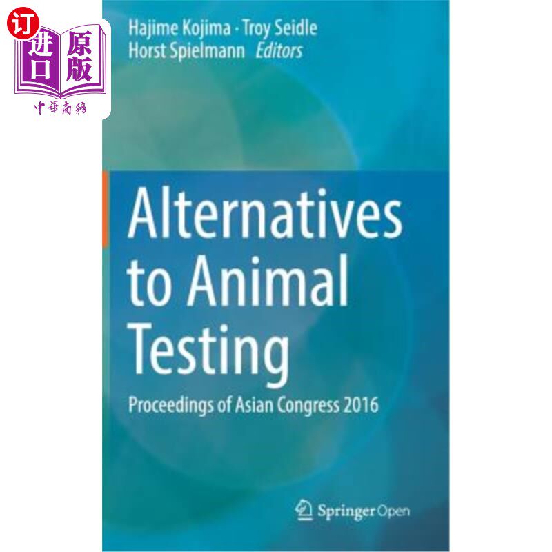 海外直订医药图书Alternatives to Animal Testing: Proceedings of Asian Congress 2016 动物试验的替代品:2016年亚洲会议