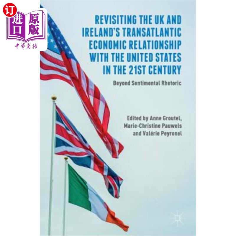 海外直订Revisiting the UK and Ireland's Transatlantic Economic Relationship with the Uni 重温21世纪英国和爱尔兰与美