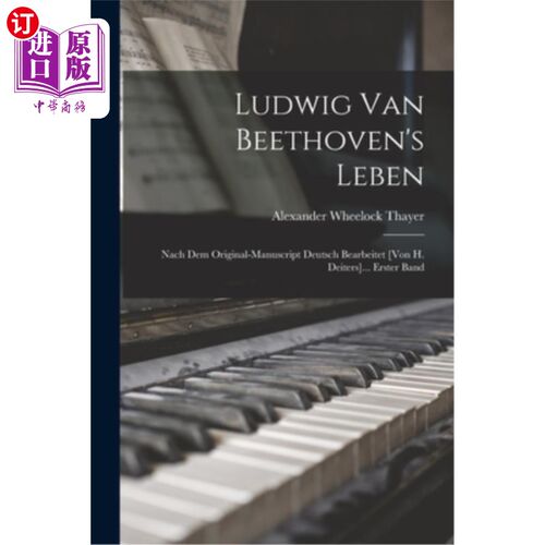海外直订德语 Ludwig Van Beethoven's Leben: Nach Dem Original-manuscript Deutsch Bearbeitet [v 路德维希·范·贝多芬的