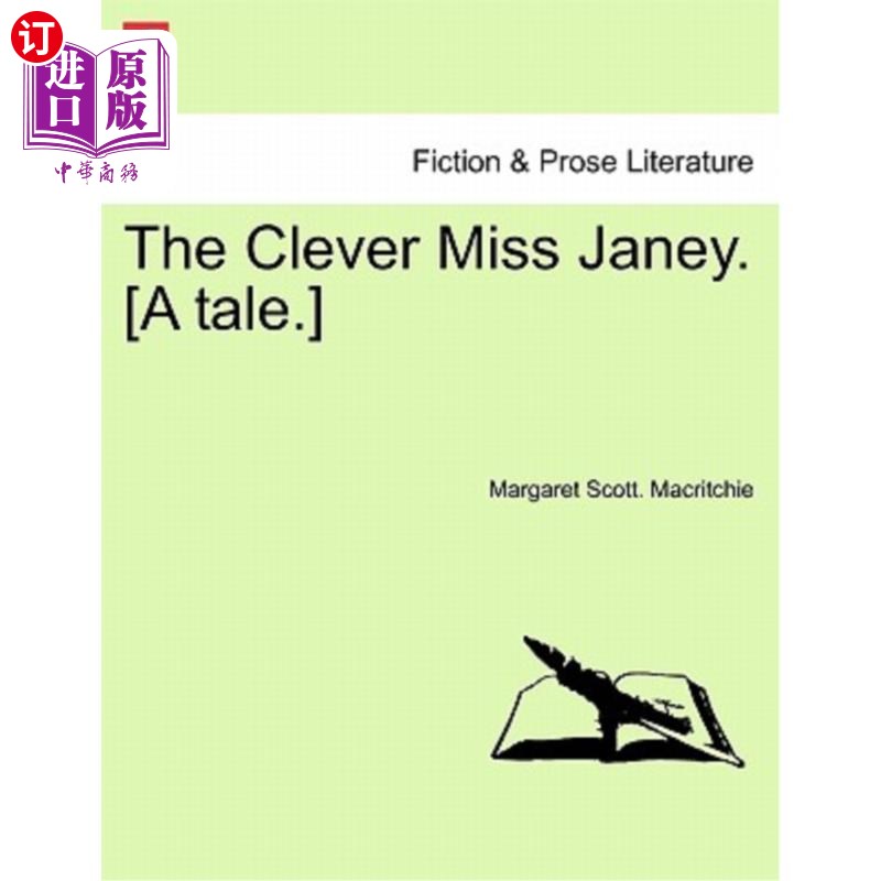 海外直订The Clever Miss Janey. [A Tale.] 聪明的珍妮小姐。(故事。)