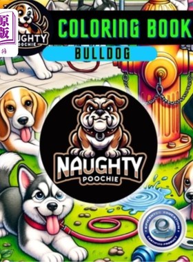 海外直订Naughty Poochie Coloring Book: Bulldog Edition 顽皮的狗涂色书：斗牛犬版