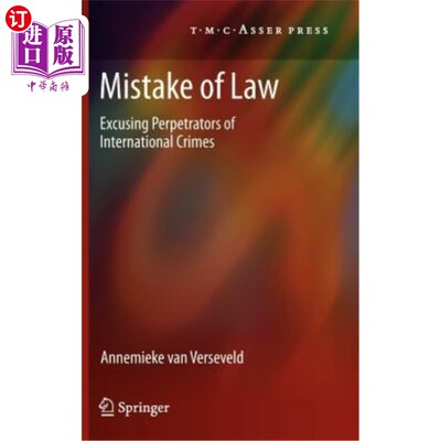 海外直订Mistake of Law: Excusing Perpetrators of International Crimes 法律错误:为国际犯罪的肇事者开脱