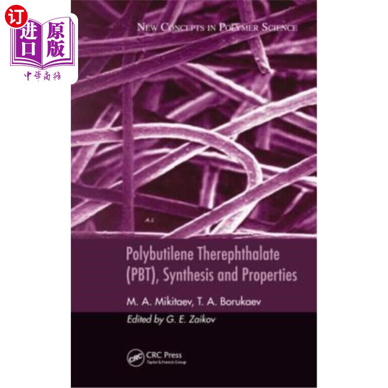 海外直订Polybutilene Therephthalate (PBT), Synthesis and Properties 聚邻苯二甲酸丁二烯(PBT)的合成与性能
