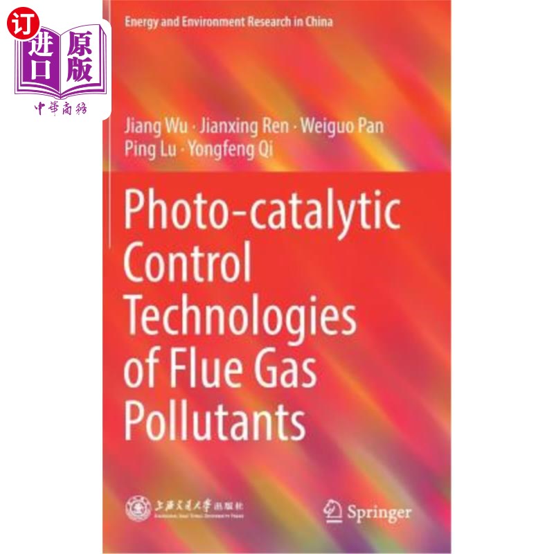 海外直订Photo-Catalytic Control Technologies of Flue Gas Pollutants
