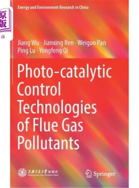 海外直订Photo-Catalytic Control Technologies of Flue Gas Pollutants