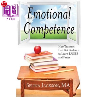 海外直订Emotional Competence: How Teachers Can Get Students to Learn Easier and Faster 情感能力：教师如何让学生更快