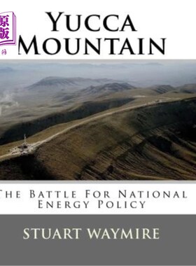海外直订Yucca Mountain: The Battle For National Energy Policy 雅卡山:国家能源政策之争