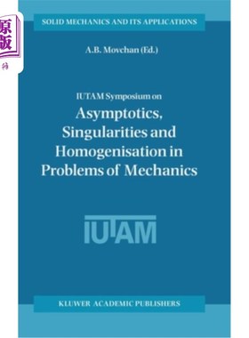 海外直订Iutam Symposium on Asymptotics, Singularities and Homogenisation in Problems of  力学问题中的渐近、奇点和齐