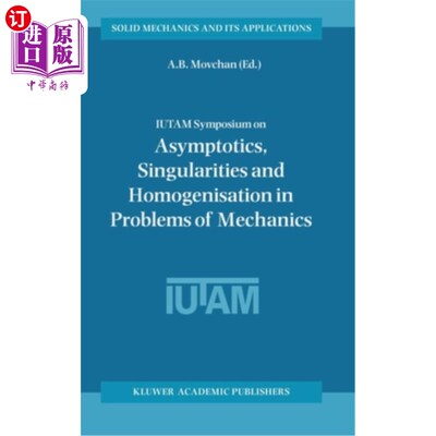 海外直订Iutam Symposium on Asymptotics, Singularities and Homogenisation in Problems of  力学问题中的渐近、奇点和齐
